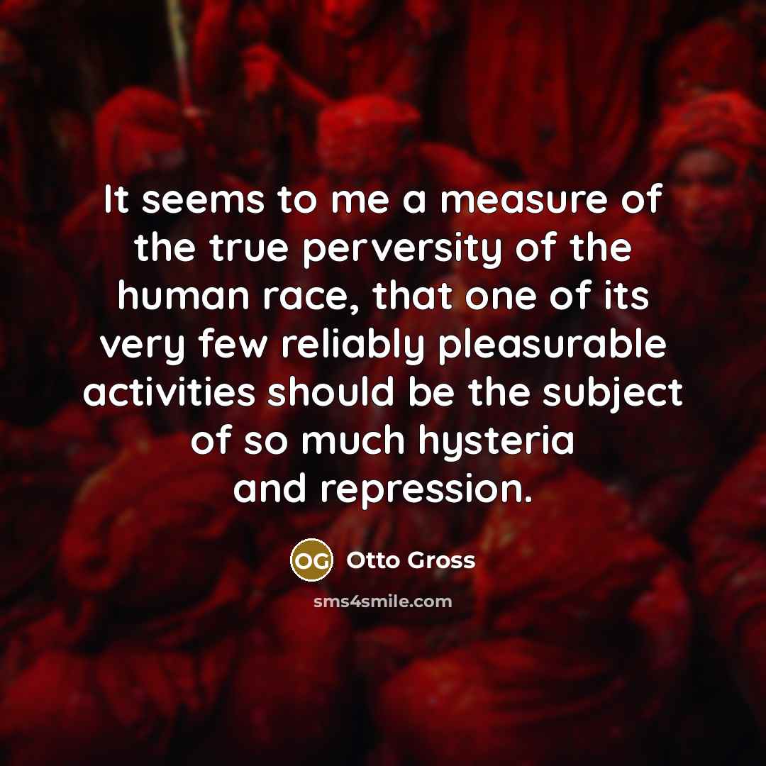 “It seems to me a measure of the true perversity…” quote by Otto Gross