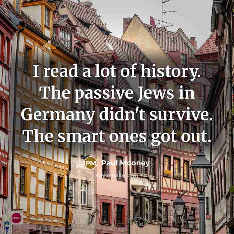 “I read a lot of history. The passive Jews in…” quote by Paul Mooney