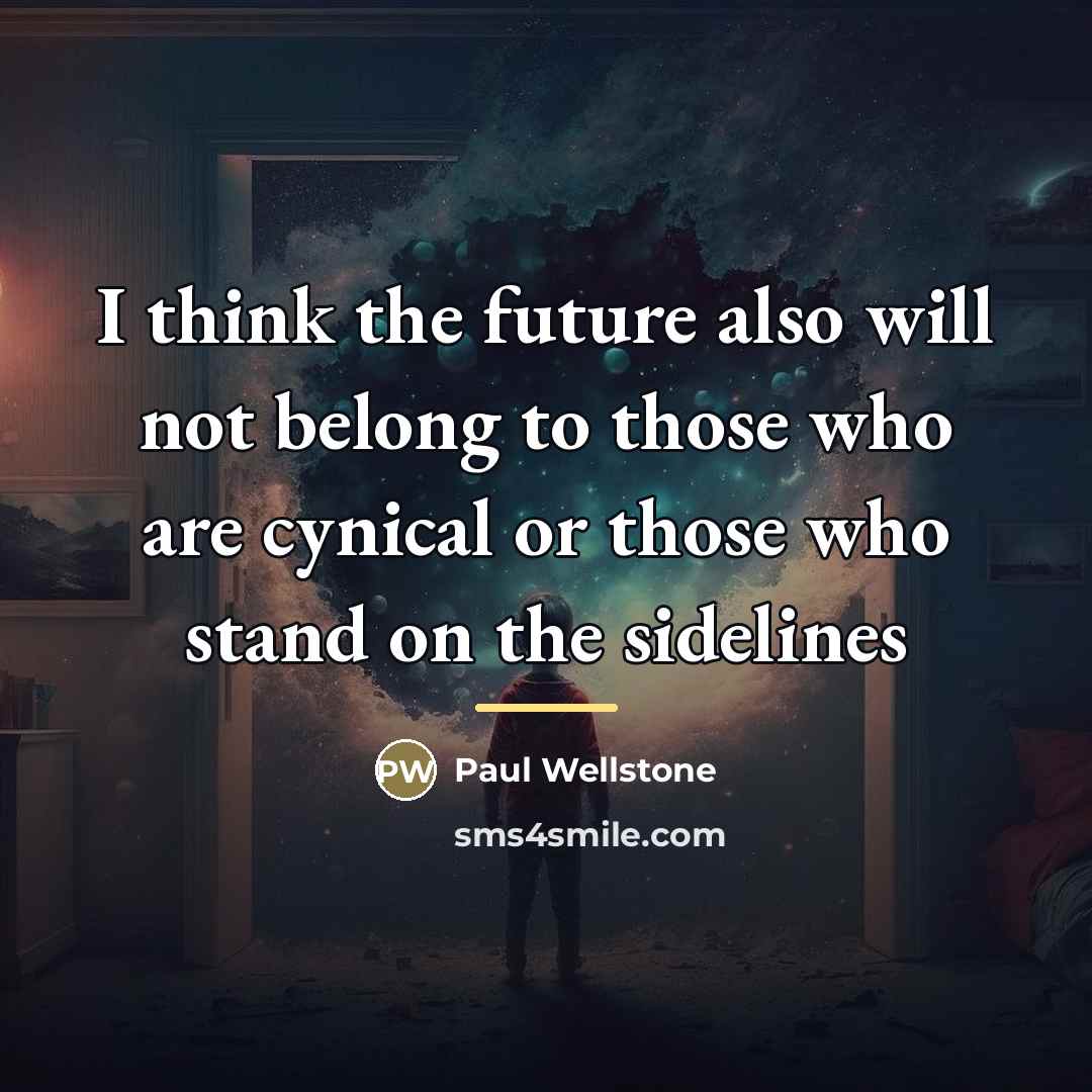 “I think the future also will not belong to those…” quote by Paul Wellstone