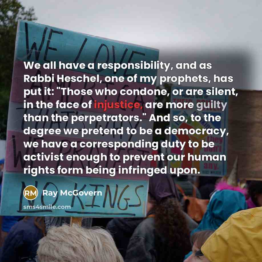 “We all have a responsibility, and as Rabbi Heschel, one…” quote by Ray McGovern