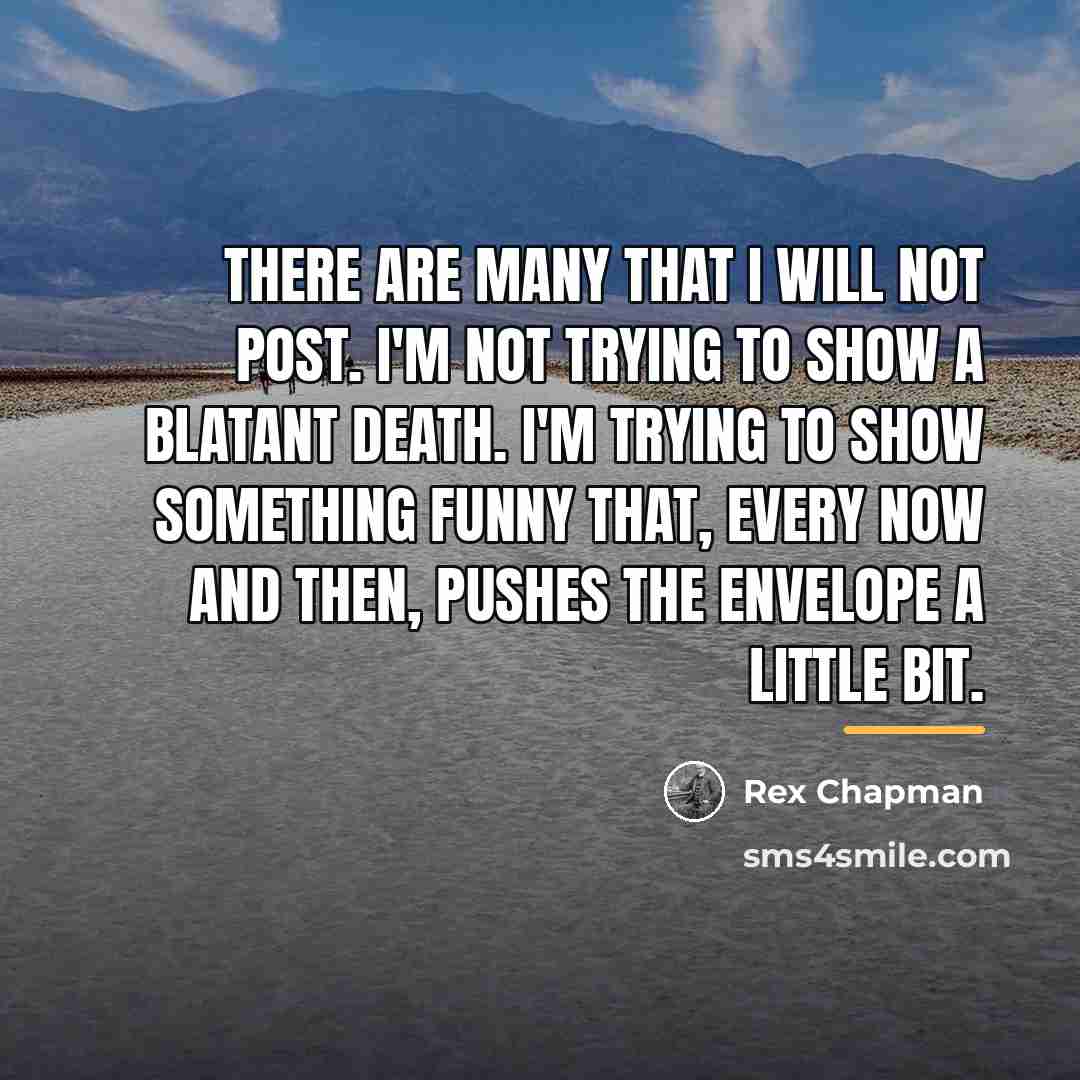 “There are many that I will not post. I'm not…” quote by Rex Chapman