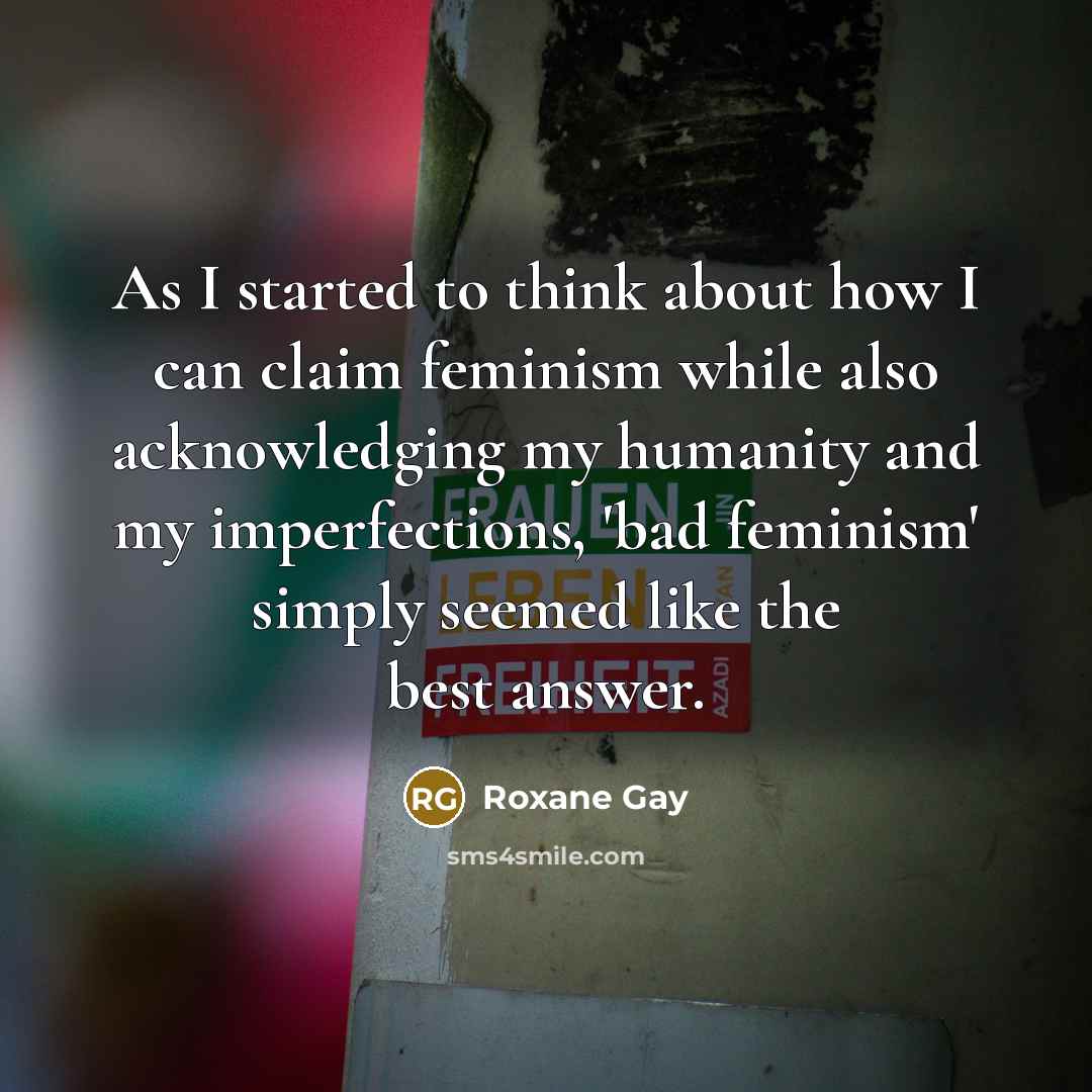 “As I started to think about how I can claim…” quote by Roxane Gay