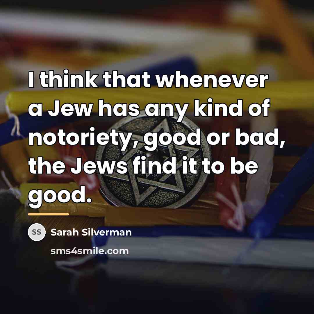 “I think that whenever a Jew has any kind of…” quote by Sarah Silverman