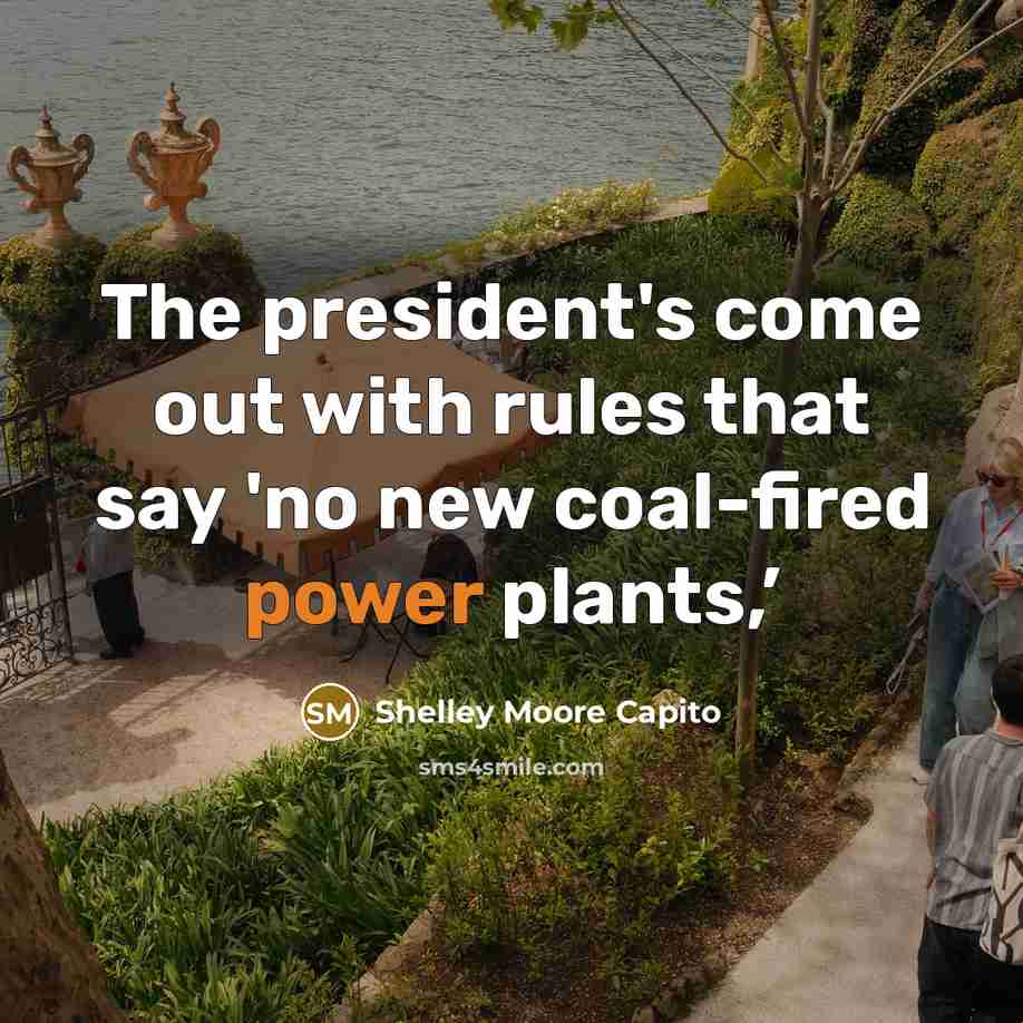 “The president's come out with rules that say 'no new coal-fired power plants,’” quote by Shelley Moore Capito