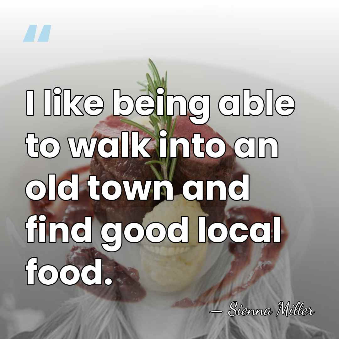 I like being able to walk into an old town and find&hellip; - Sienna Miller