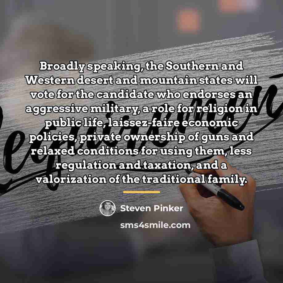 “Broadly speaking, the Southern and Western desert and mountain states…” quote by Steven Pinker