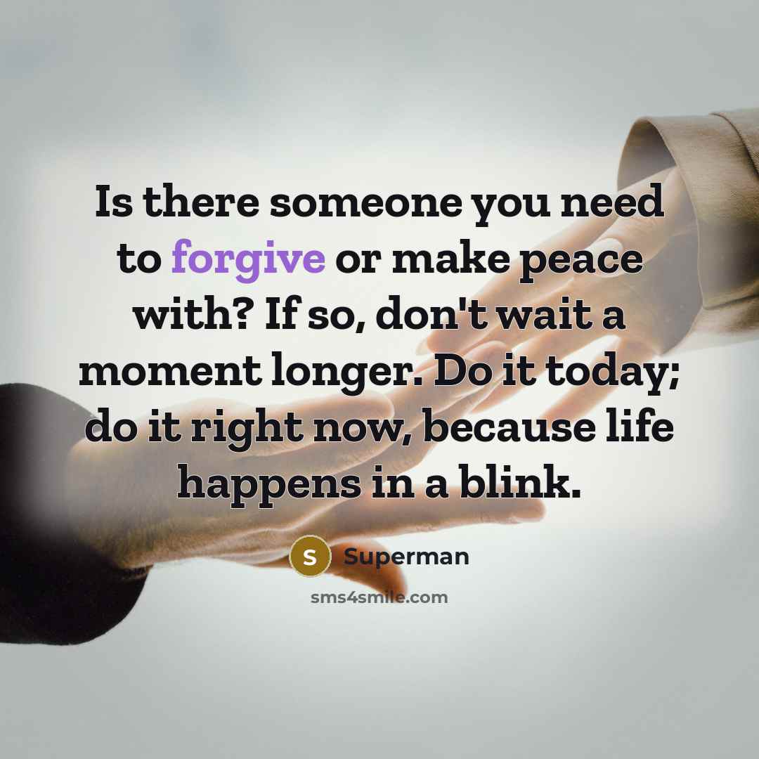 “Is there someone you need to forgive or make peace…” quote by Superman