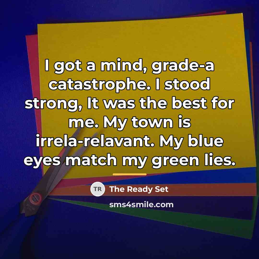 “I got a mind, grade-a catastrophe. I stood strong, It…” quote by The Ready Set