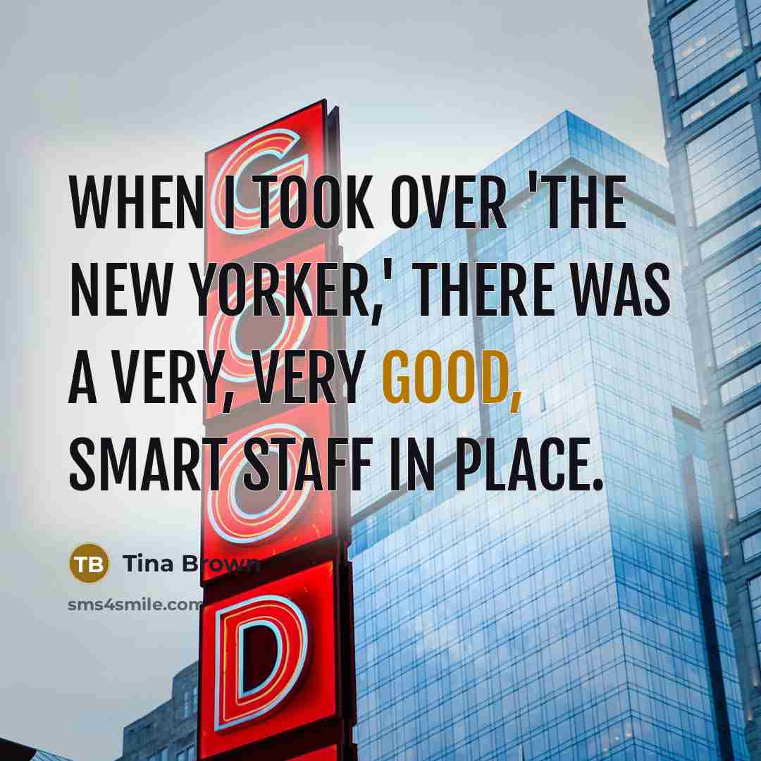“When I took over 'The New Yorker,' there was a…” quote by Tina Brown