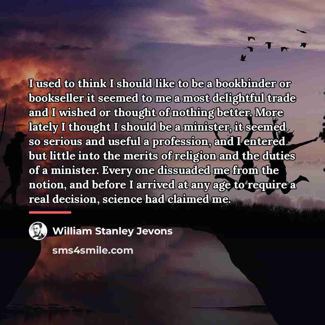 “I used to think I should like to be a…” quote by William Stanley Jevons
