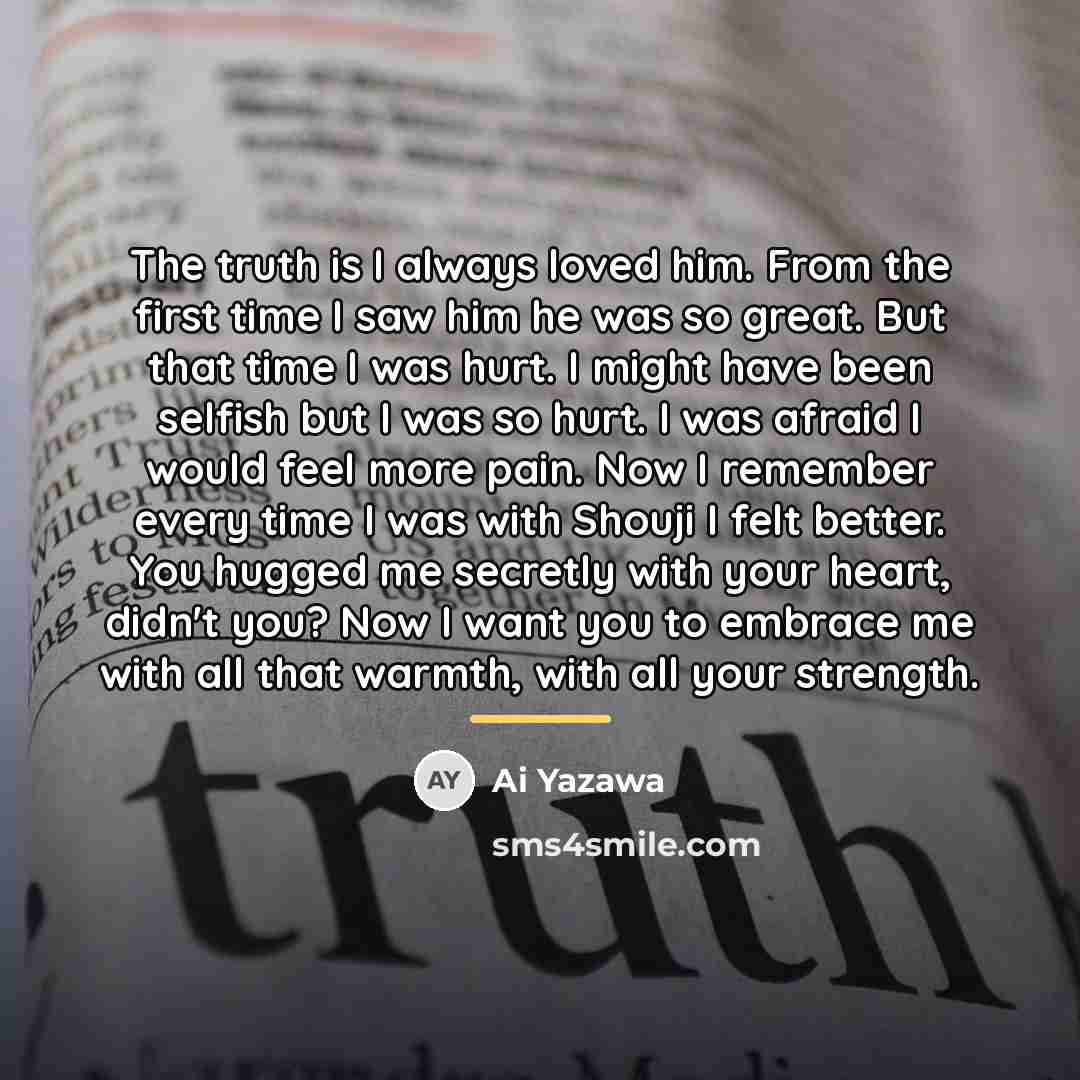 “The truth is I always loved him. From the first…” quote by Ai Yazawa