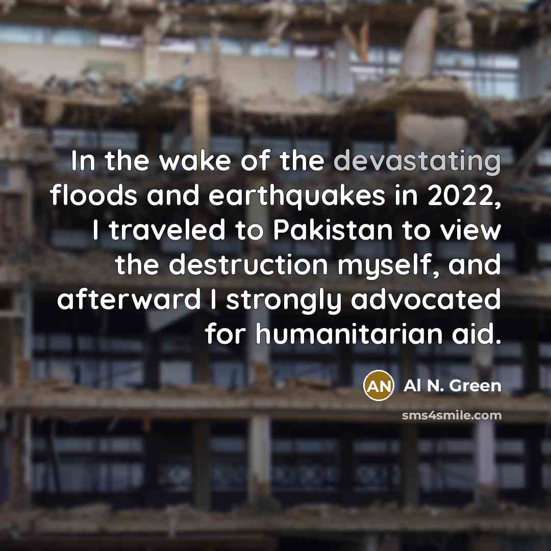“In the wake of the devastating floods and earthquakes in…” quote by Al N. Green