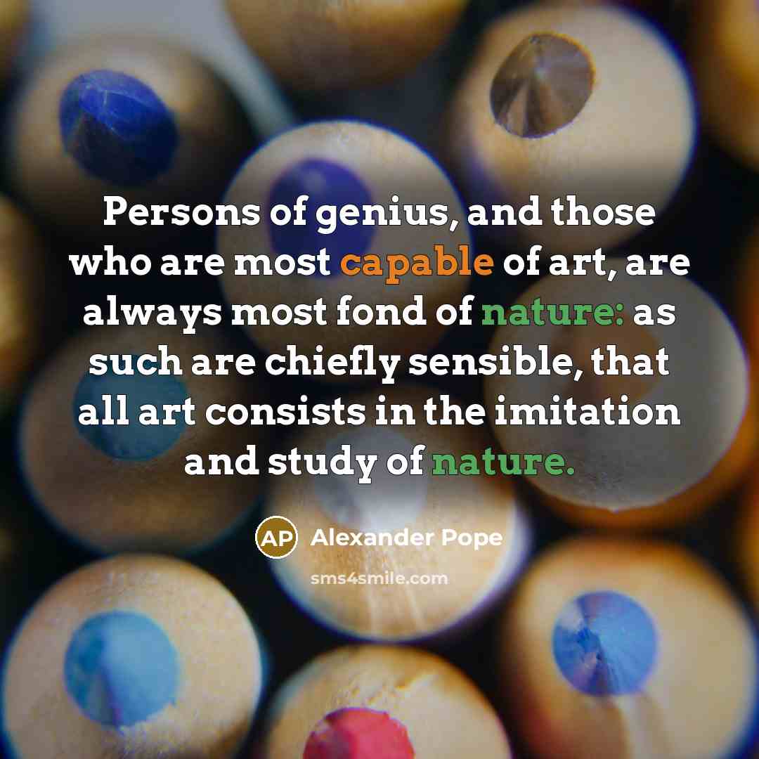 “Persons of genius, and those who are most capable of…” quote by Alexander Pope