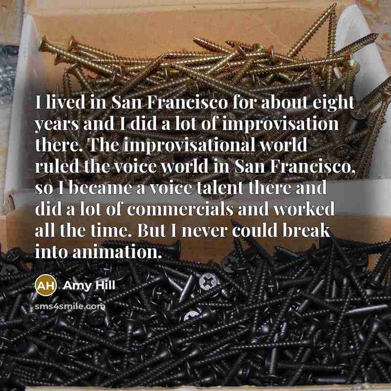 “I lived in San Francisco for about eight years and…” quote by Amy Hill