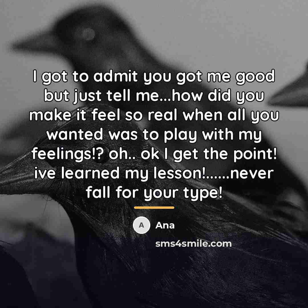 “I got to admit you got me good but just…” quote by Ana