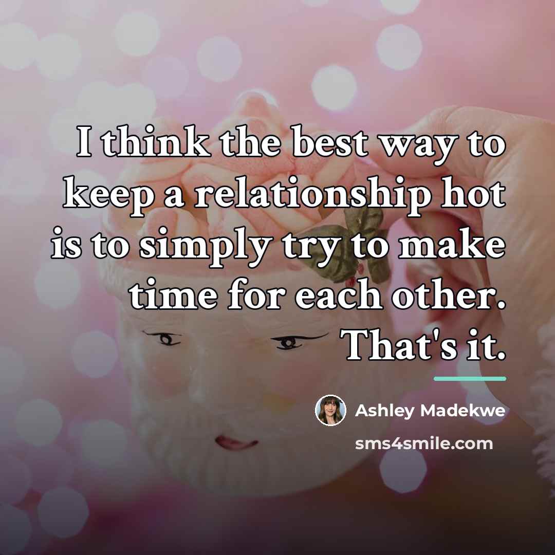 “I think the best way to keep a relationship hot…” quote by Ashley Madekwe