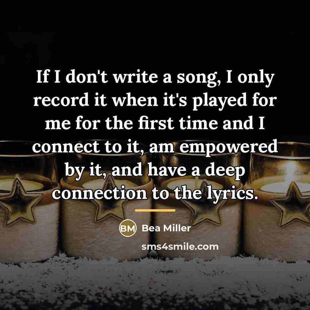 “If I don't write a song, I only record it…” quote by Bea Miller