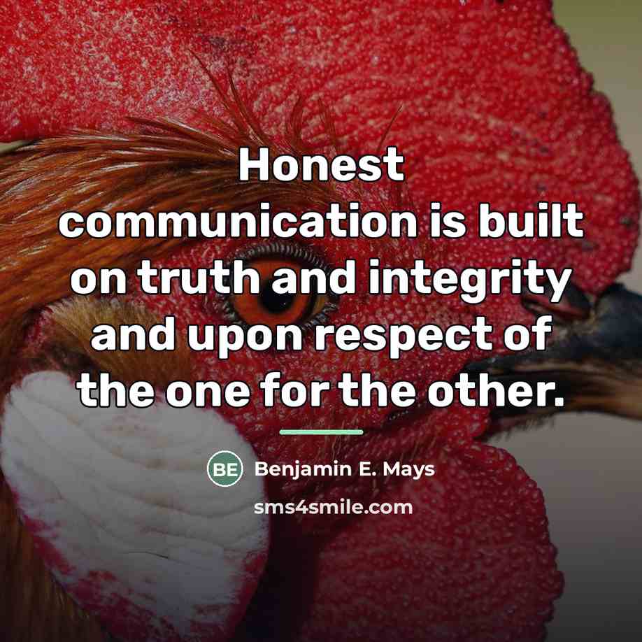 “Honest communication is built on truth and integrity and upon…” quote by Benjamin E. Mays