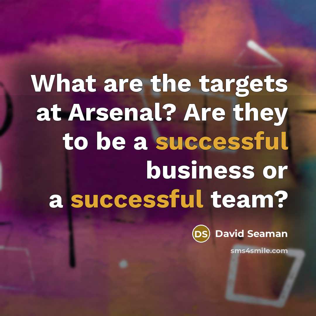 “What are the targets at Arsenal? Are they to be…” quote by David Seaman