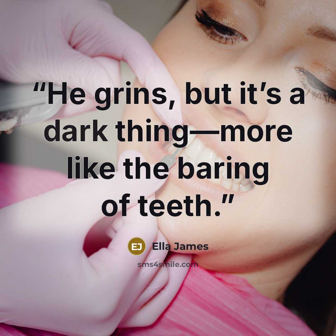 “He grins, but it’s a dark thing—more like the baring of teeth.” quote by Ella James