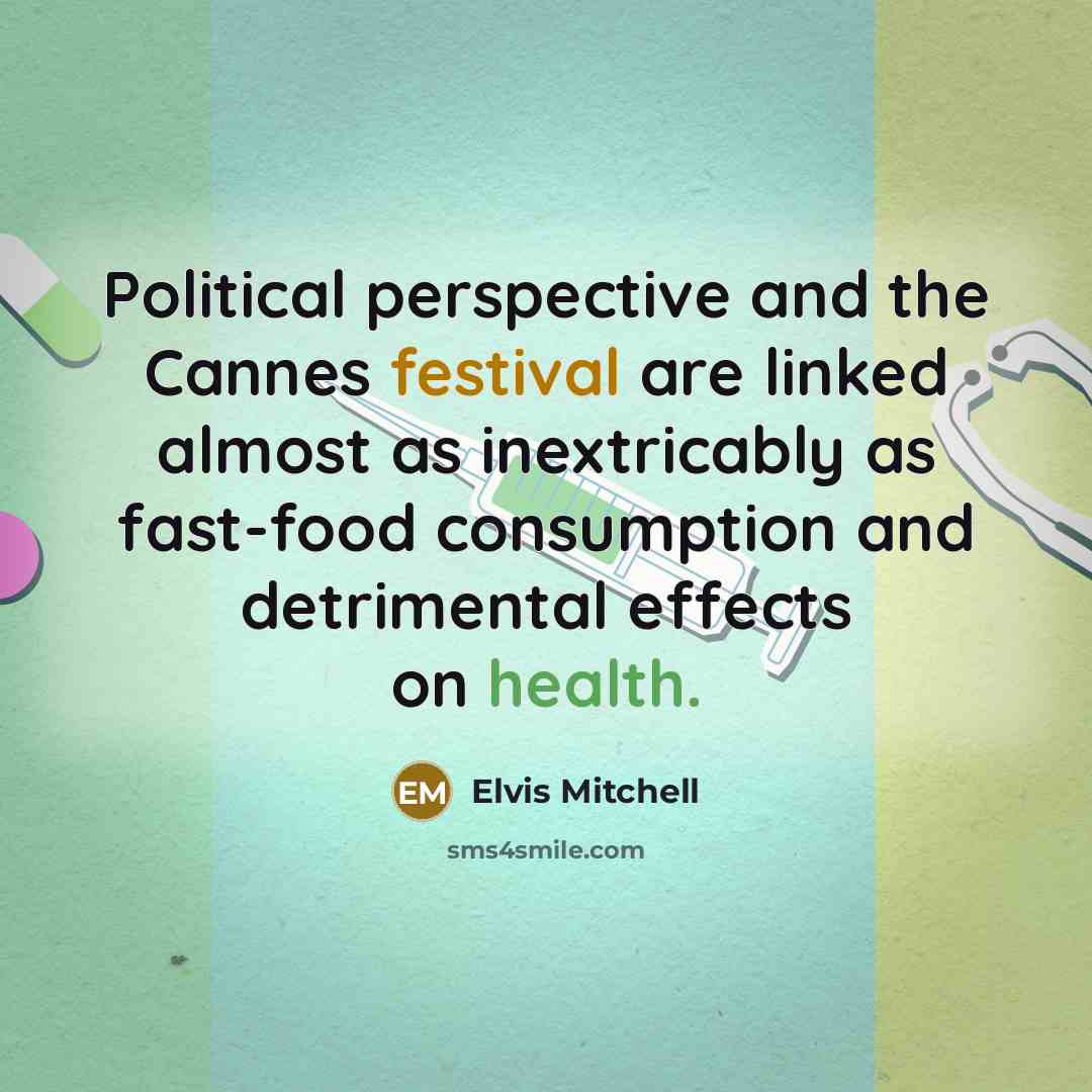 “Political perspective and the Cannes festival are linked almost as…” quote by Elvis Mitchell