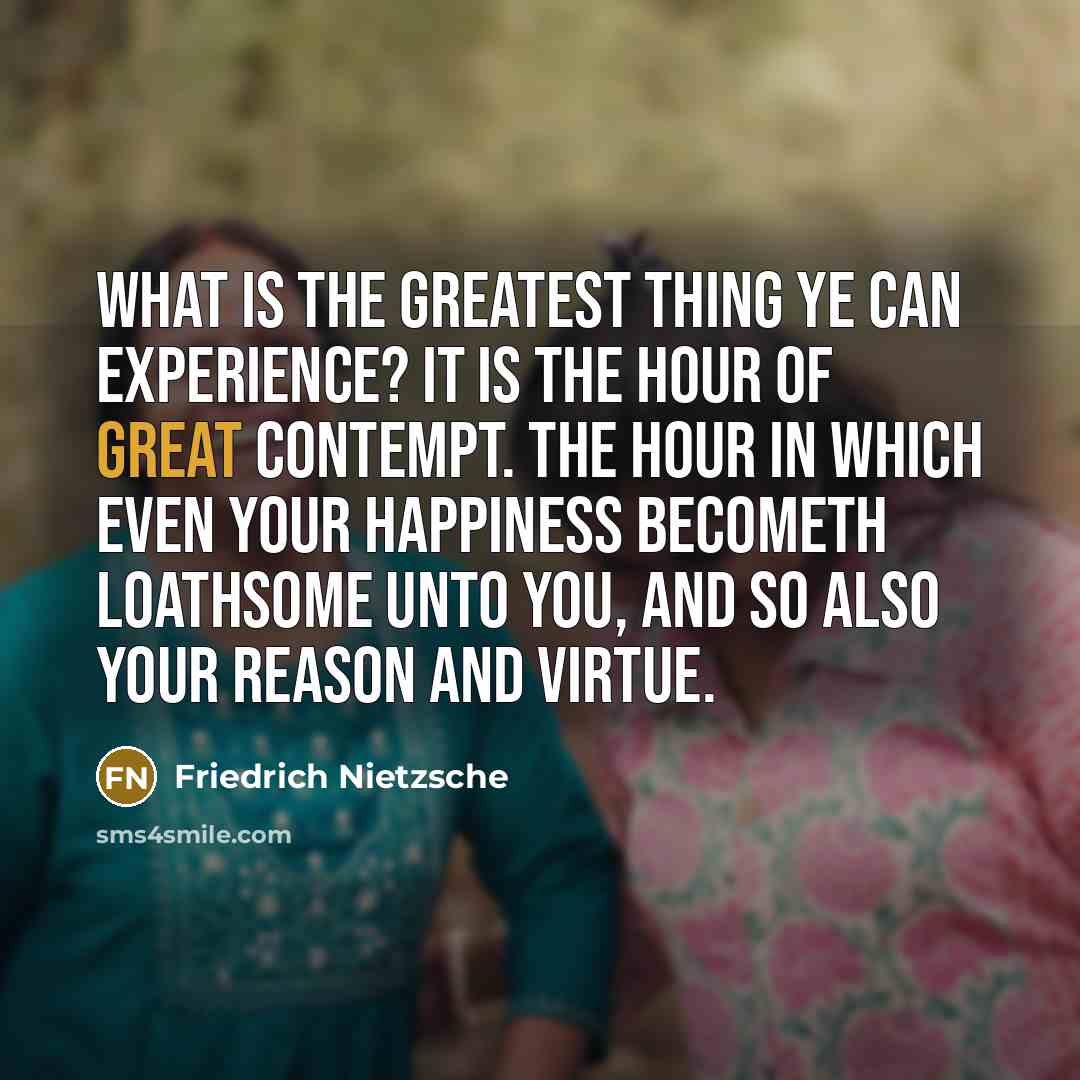 “What is the greatest thing ye can experience? It is…” quote by Friedrich Nietzsche