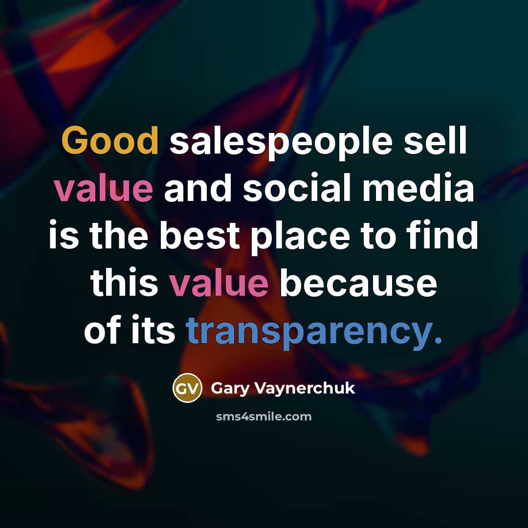 “Good salespeople sell value and social media is the best…” quote by Gary Vaynerchuk