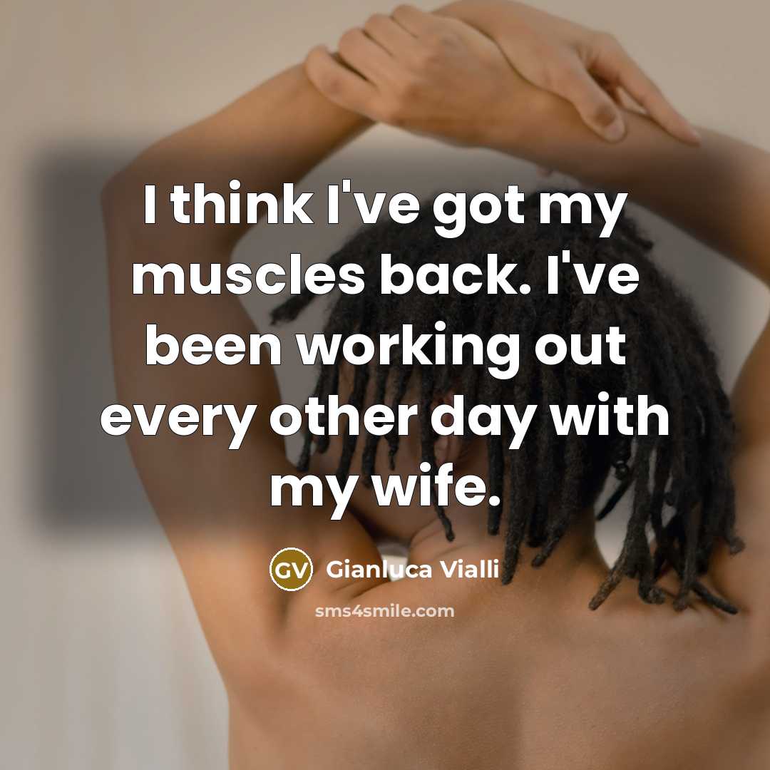 “I think I've got my muscles back. I've been working…” quote by Gianluca Vialli