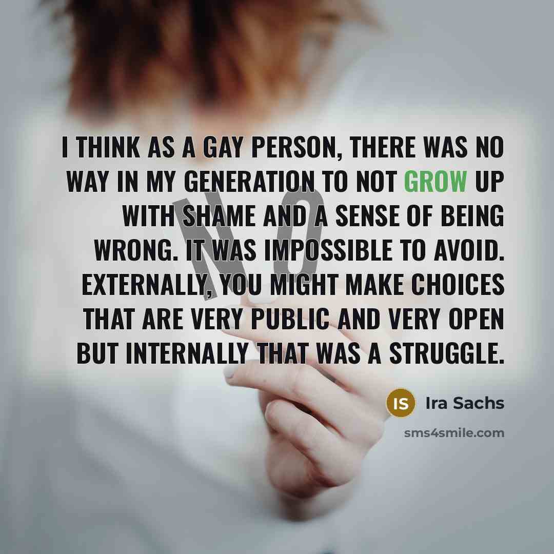 “I think as a gay person, there was no way…” quote by Ira Sachs