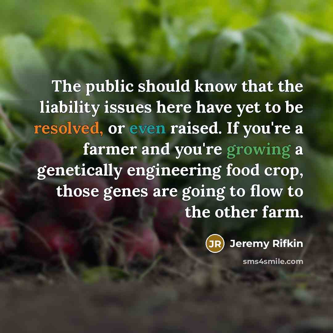 “The public should know that the liability issues here have…” quote by Jeremy Rifkin