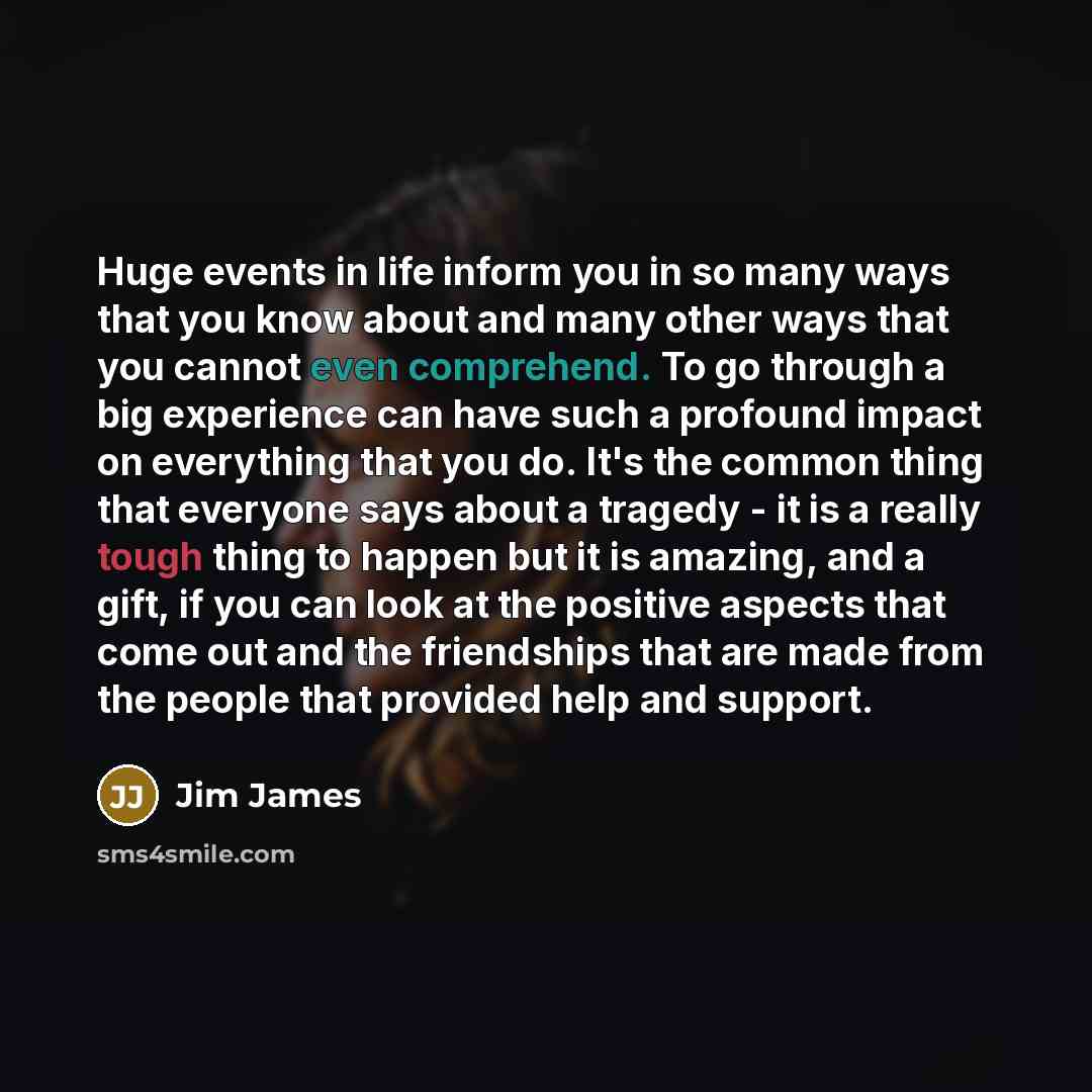 “Huge events in life inform you in so many ways…” quote by Jim James