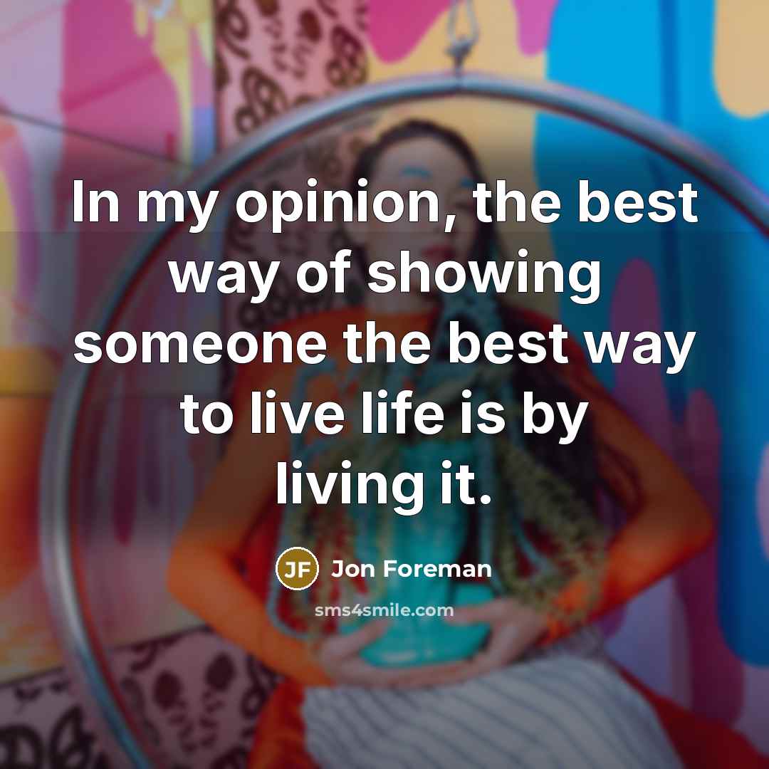 “In my opinion, the best way of showing someone the…” quote by Jon Foreman