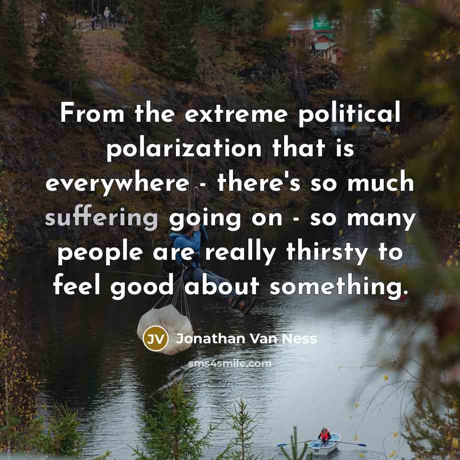 “From the extreme political polarization that is everywhere - there's…” quote by Jonathan Van Ness