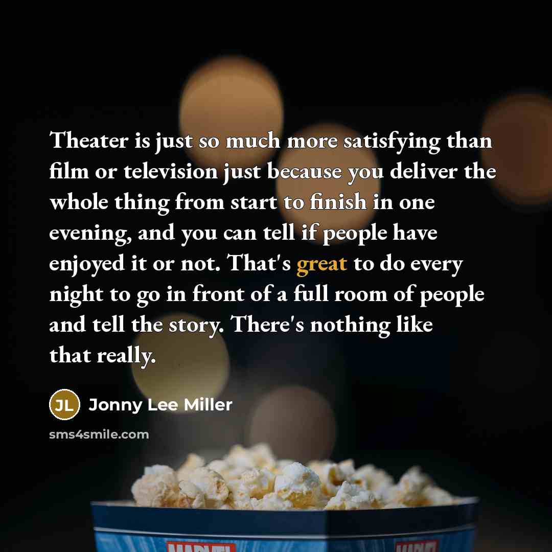 “Theater is just so much more satisfying than film or…” quote by Jonny Lee Miller