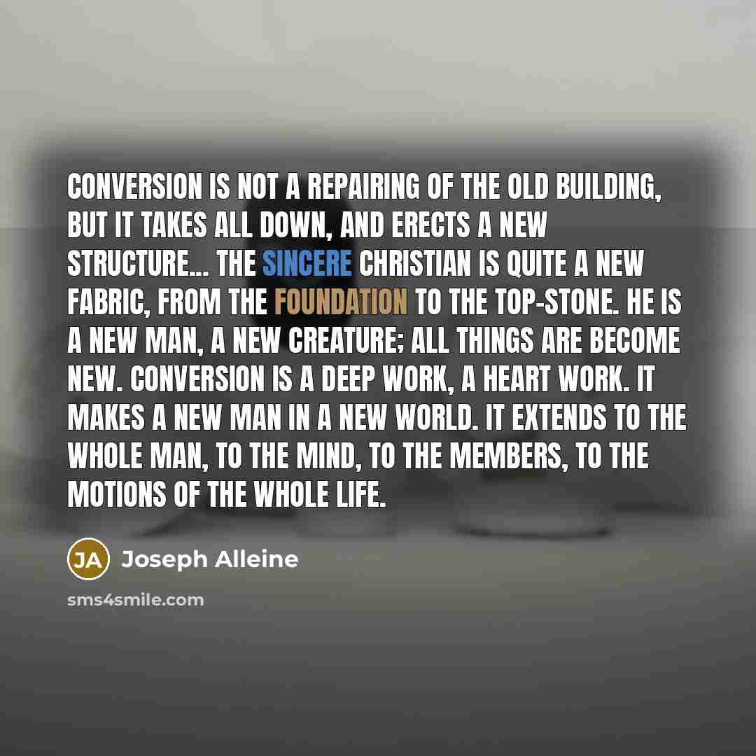 “Conversion is not a repairing of the old building, but…” quote by Joseph Alleine