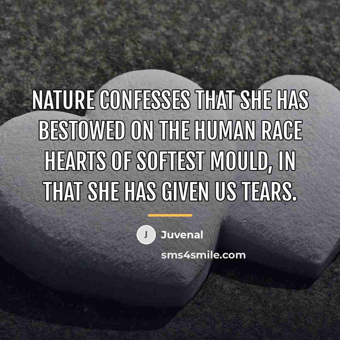 “Nature confesses that she has bestowed on the human race…” quote by Juvenal