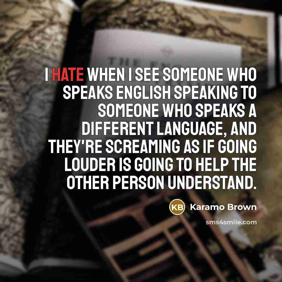 “I hate when I see someone who speaks English speaking…” quote by Karamo Brown