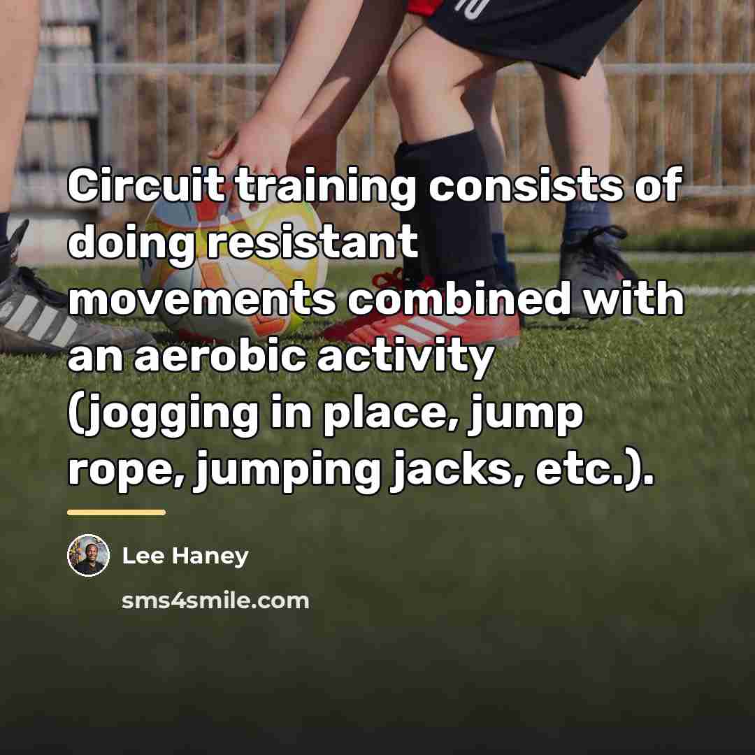 “Circuit training consists of doing resistant movements combined with an…” quote by Lee Haney