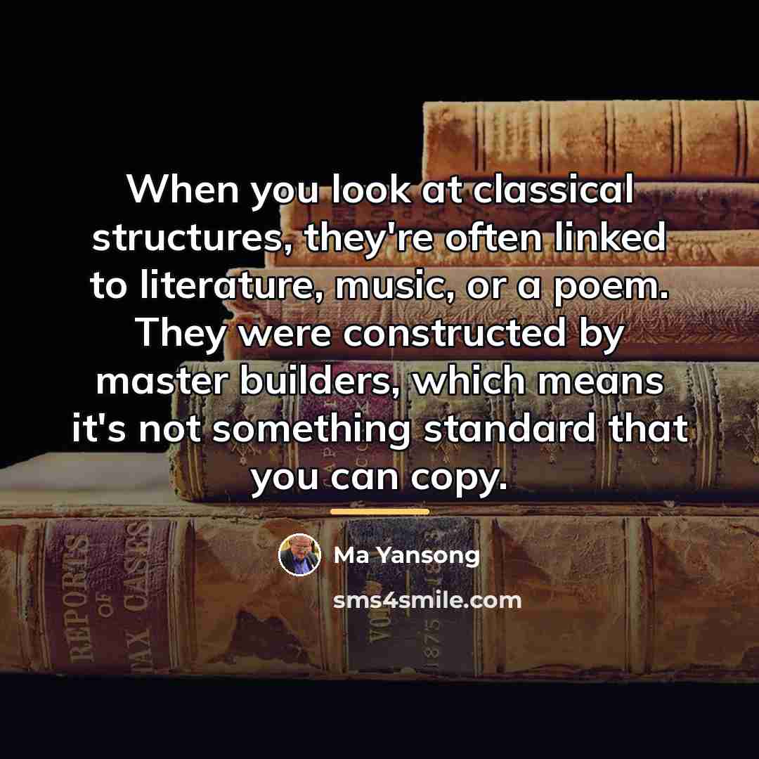 “When you look at classical structures, they're often linked to…” quote by Ma Yansong