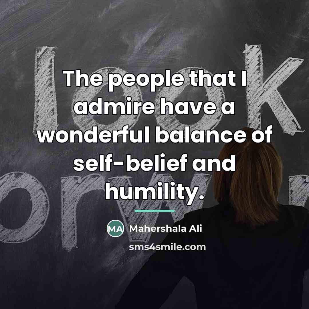 “The people that I admire have a wonderful balance of…” quote by Mahershala Ali