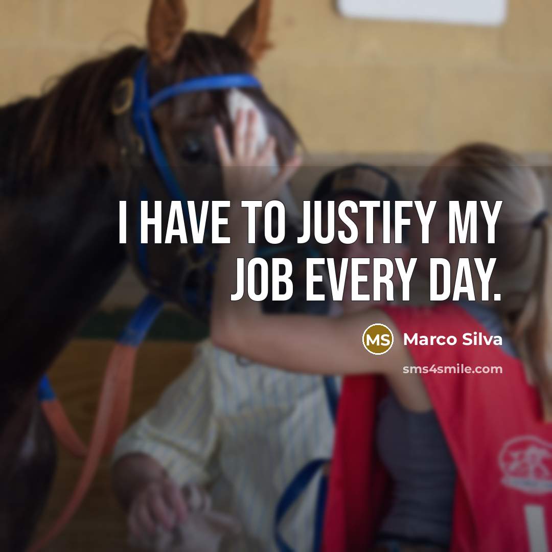 “I have to justify my job every day.…” quote by Marco Silva
