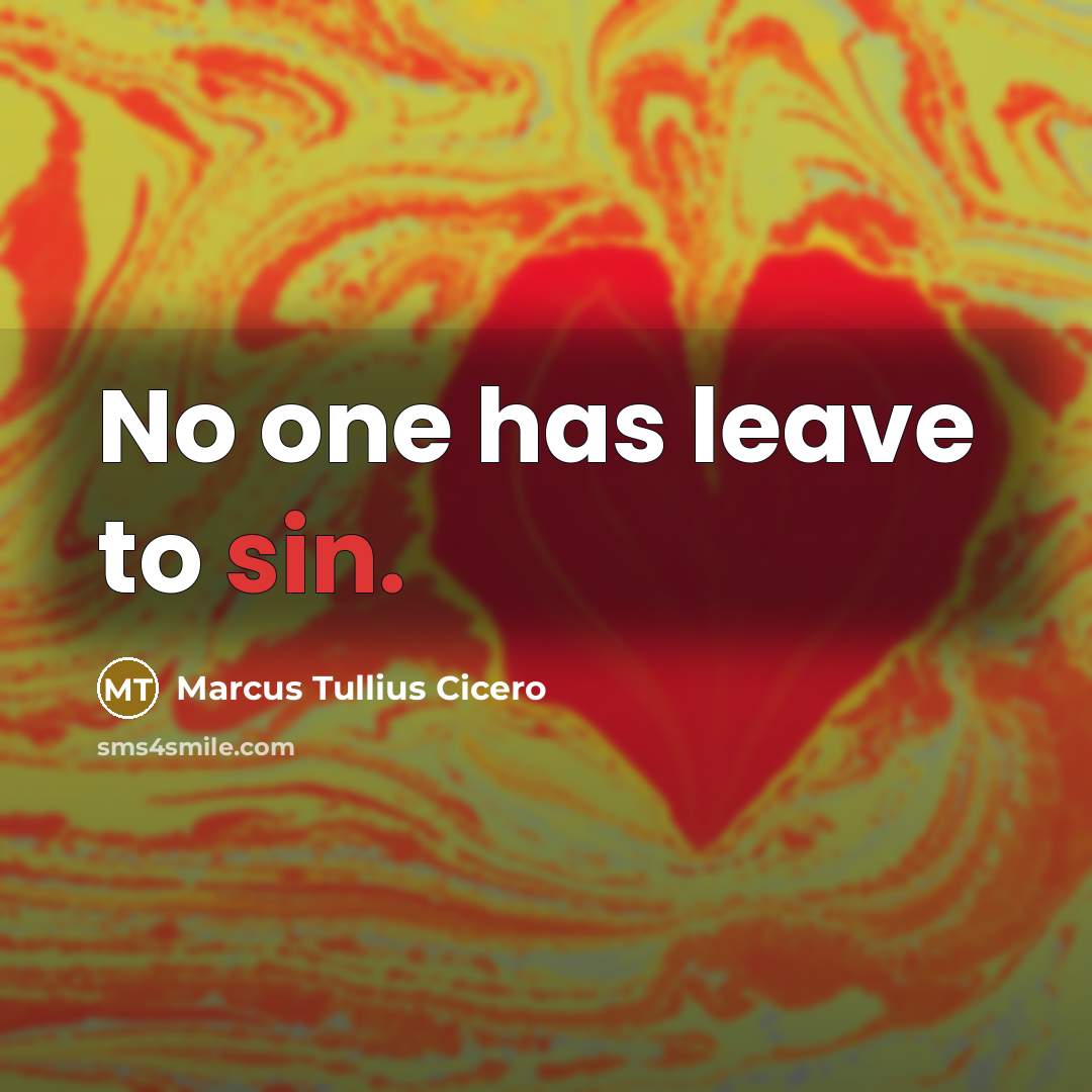 “No one has leave to sin.…” quote by Marcus Tullius Cicero
