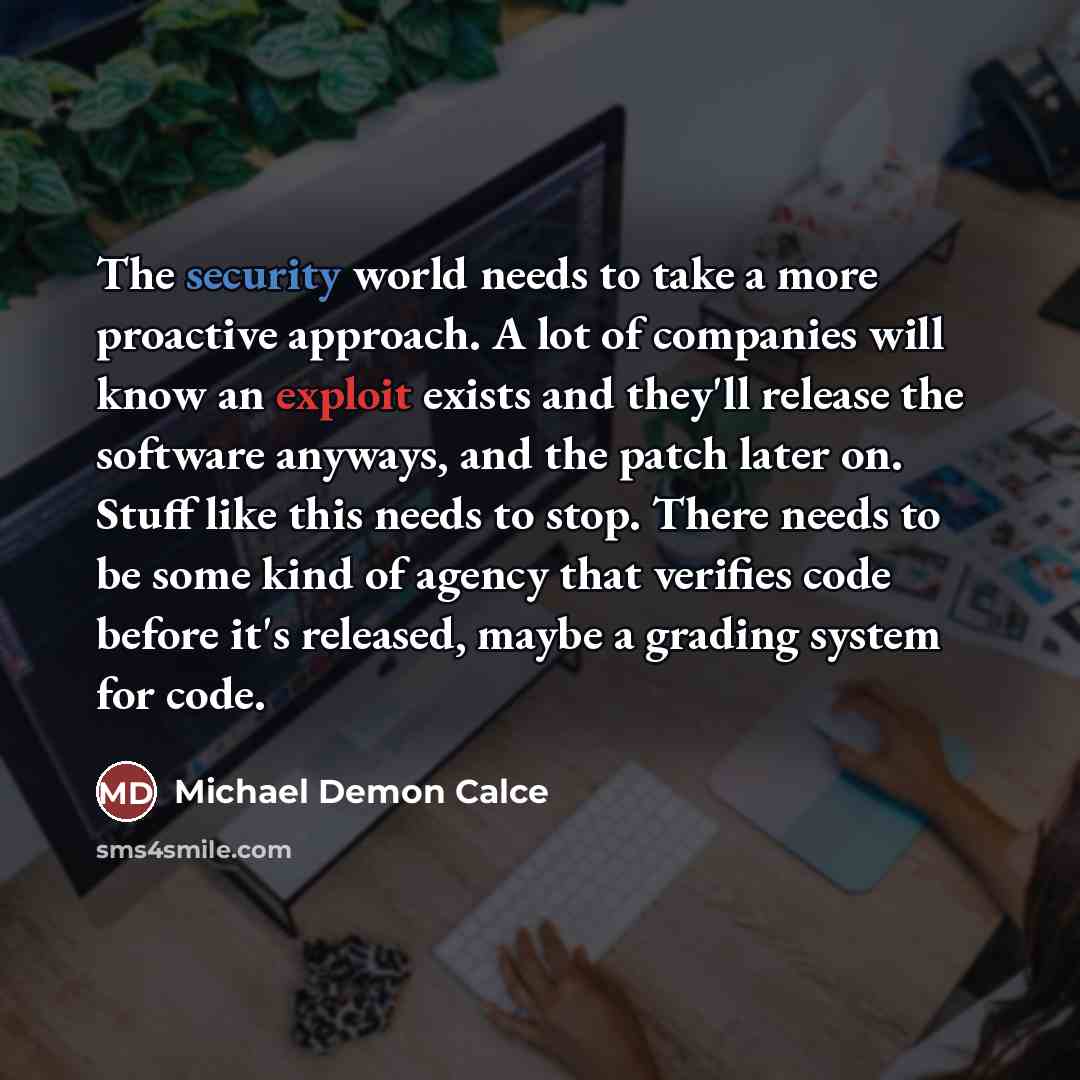 “The security world needs to take a more proactive approach.…” quote by Michael Demon Calce