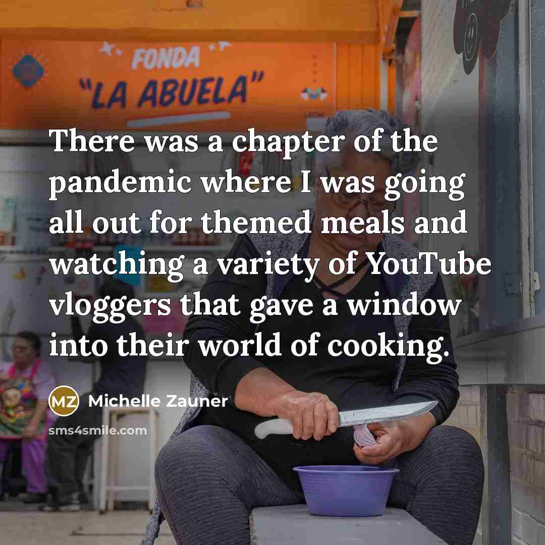 “There was a chapter of the pandemic where I was…” quote by Michelle Zauner
