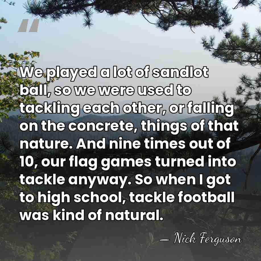 We played a lot of sandlot ball, so we were used to&hellip; - Nick Ferguson