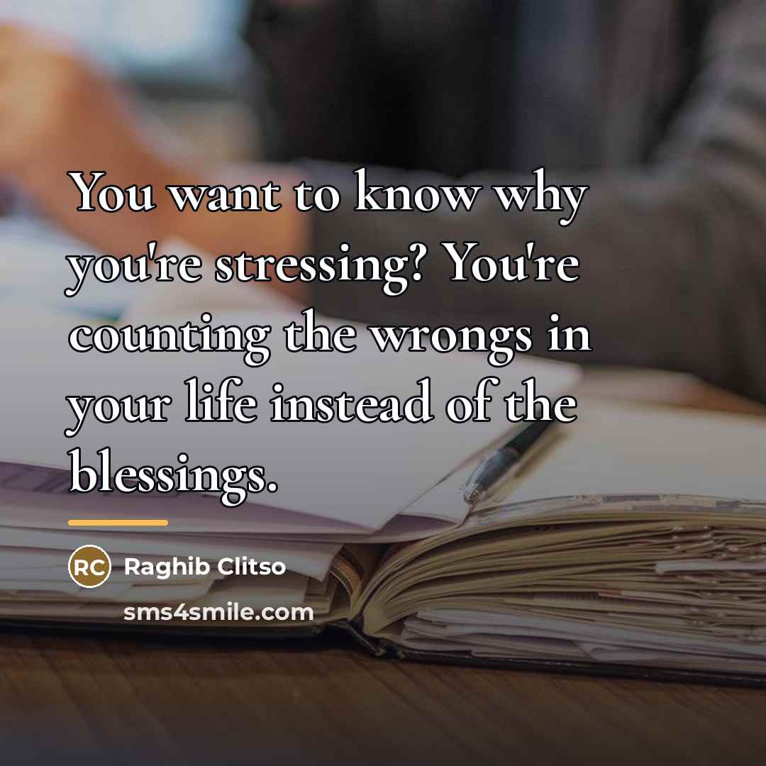 “You want to know why you're stressing? You're counting the…” quote by Raghib Clitso
