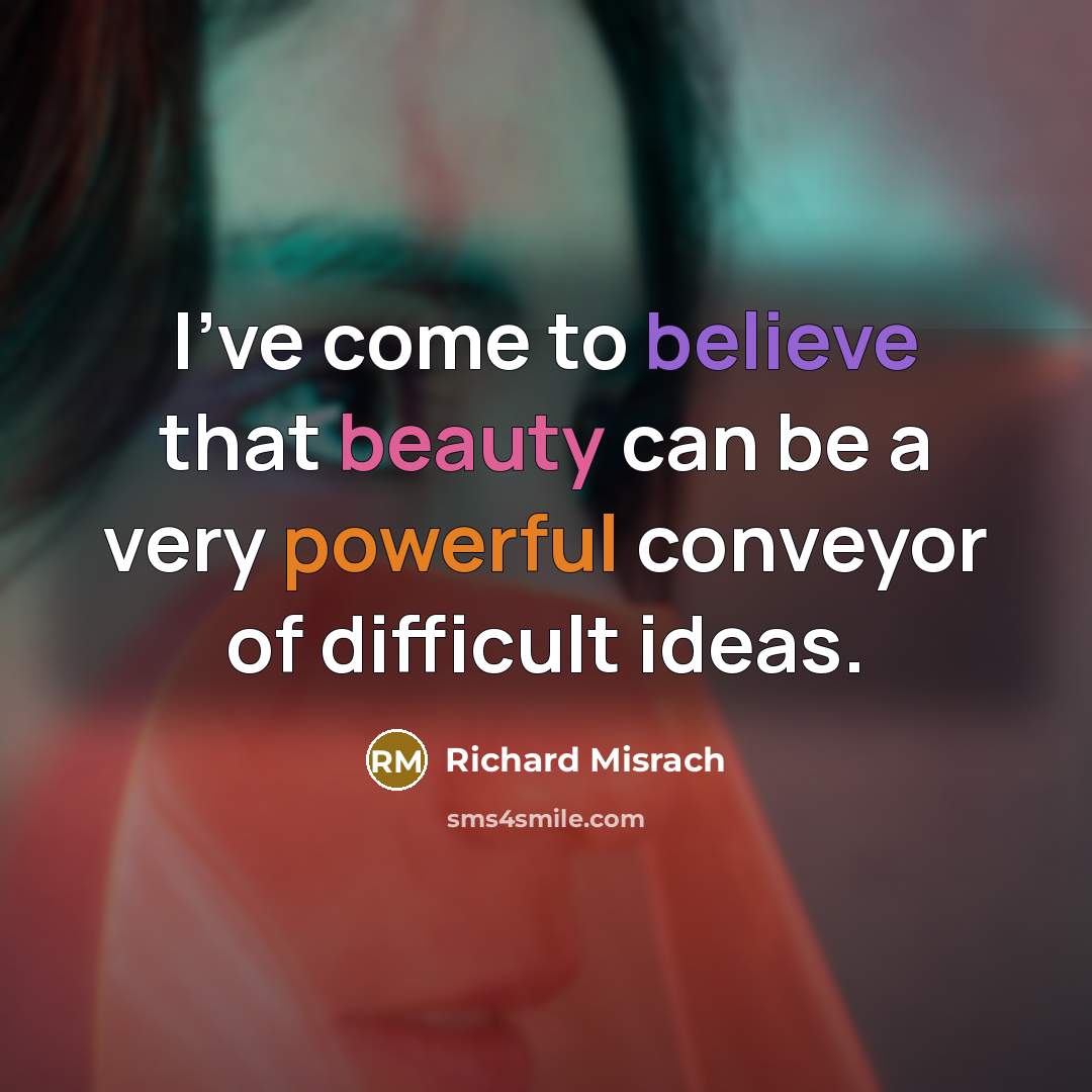 “I've come to believe that beauty can be a very…” quote by Richard Misrach