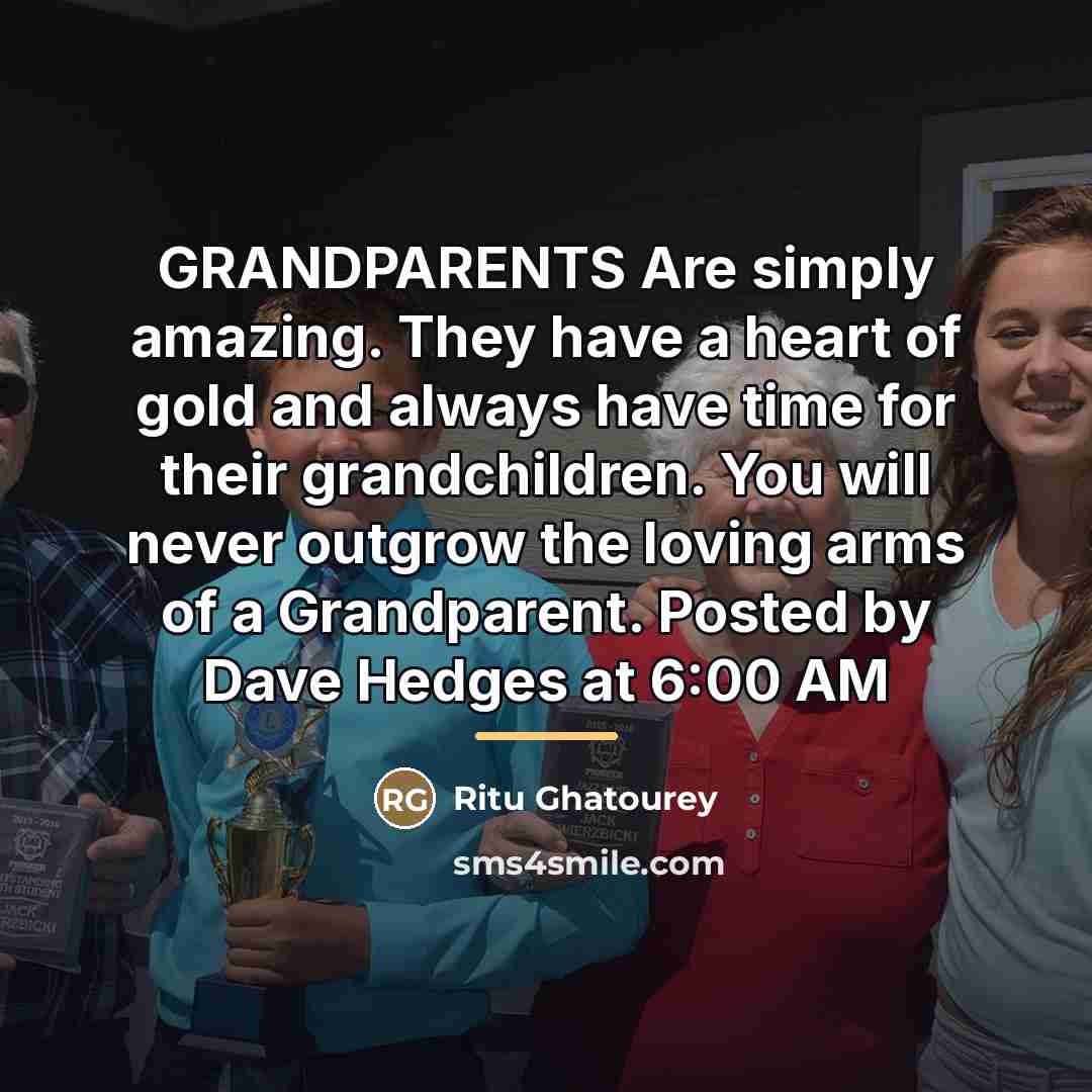 “GRANDPARENTS Are simply amazing. They have a heart of gold…” quote by Ritu Ghatourey