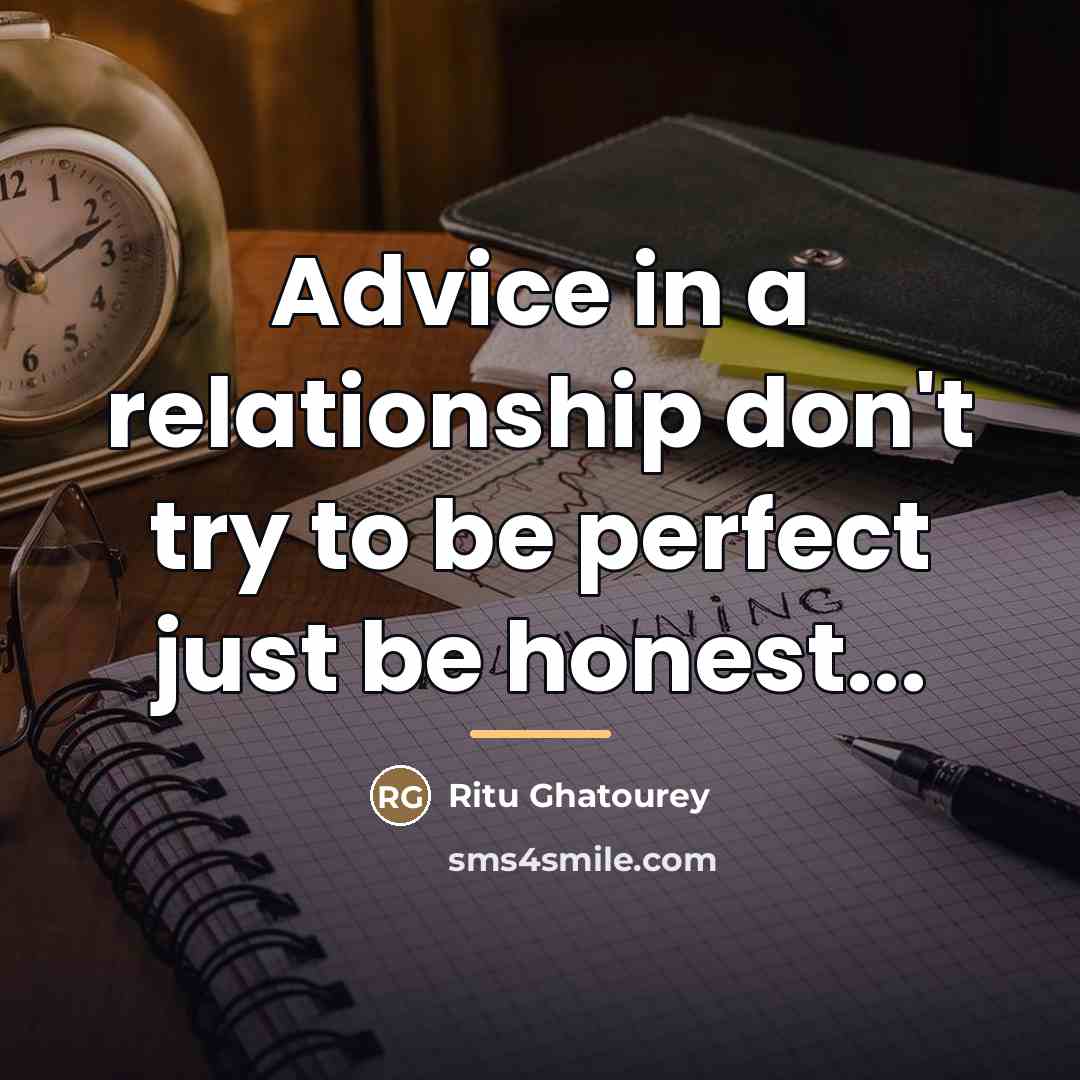“Advice in a relationship don't try to be perfect just…” quote by Ritu Ghatourey