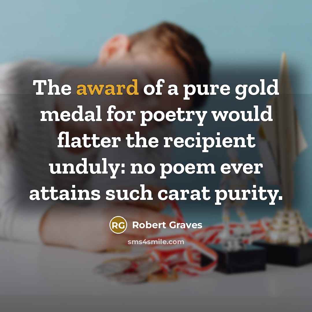 “The award of a pure gold medal for poetry would…” quote by Robert Graves
